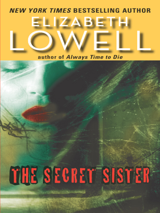 Title details for The Secret Sister by Elizabeth Lowell - Wait list